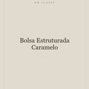 Bolsa Estruturada Caramelo