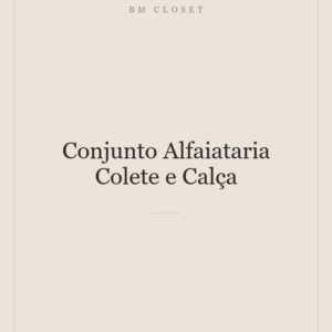 Conjunto Alfaiataria Colete e Calça